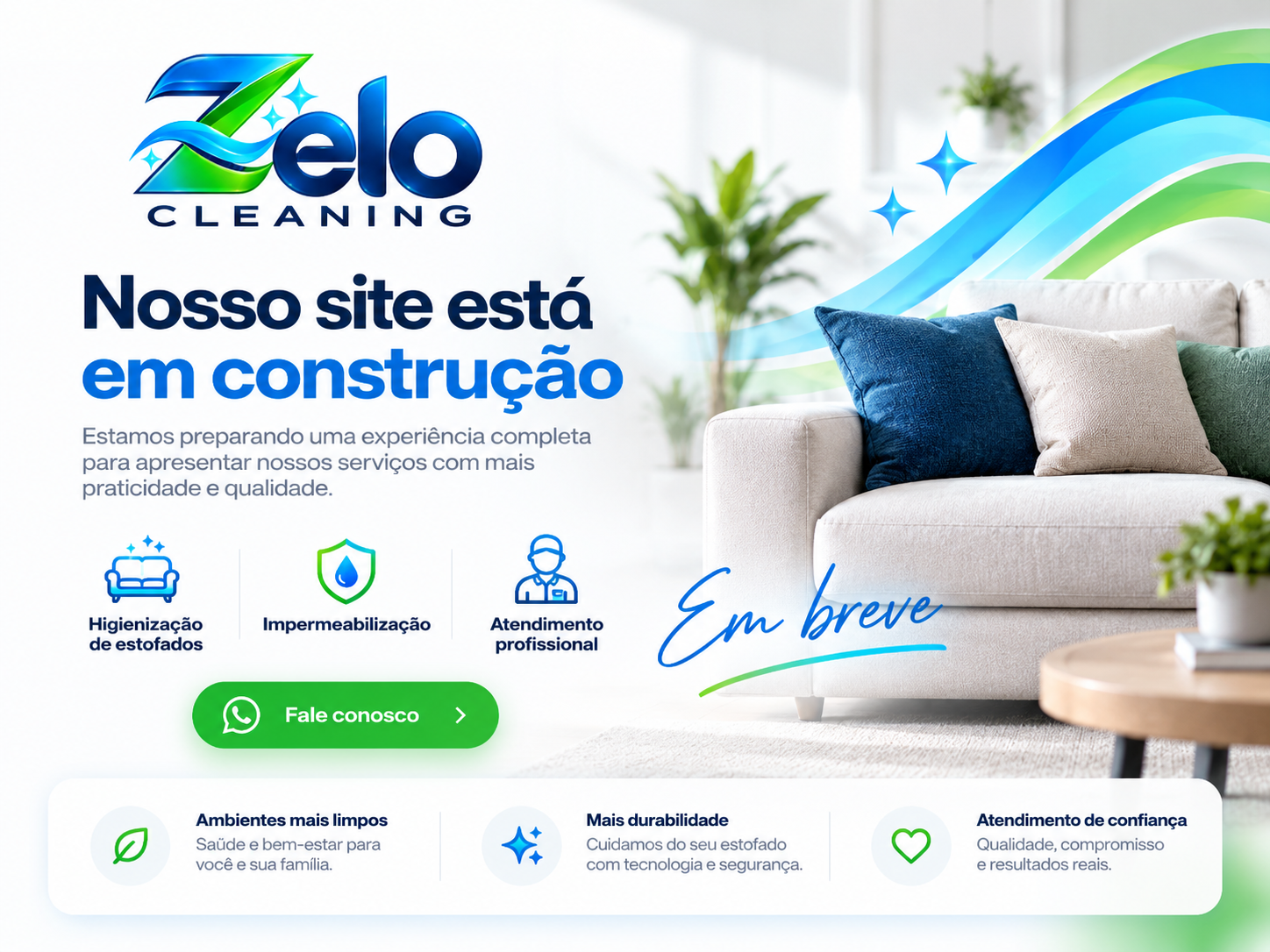 Zelo Cleaning. Nosso site está em construção. Higienização de estofados, impermeabilização e atendimento profissional. Em breve!